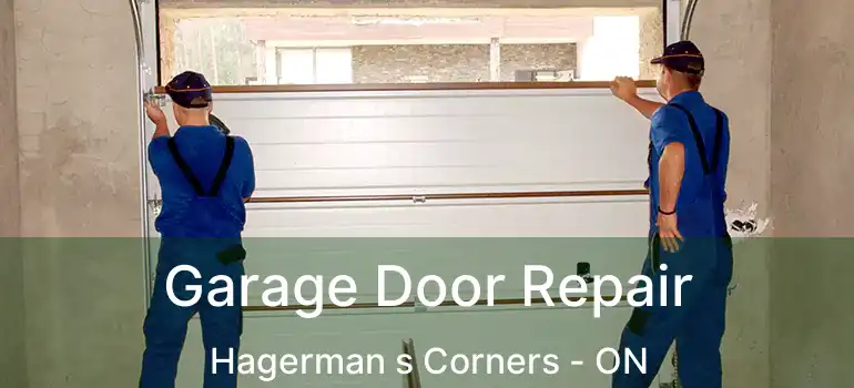  Garage Door Repair Hagerman s Corners - ON