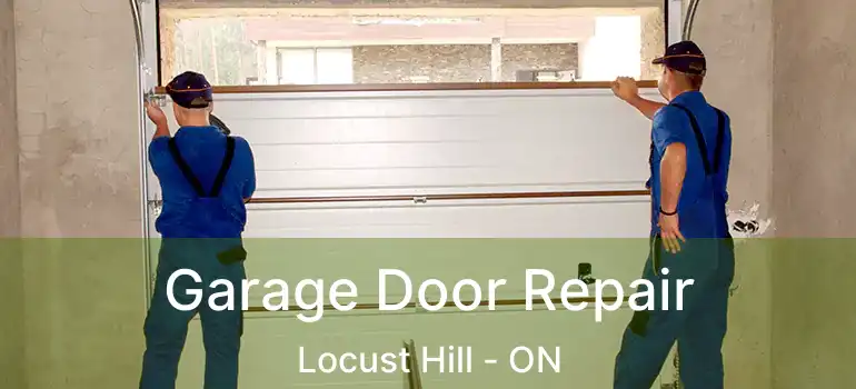  Garage Door Repair Locust Hill - ON
