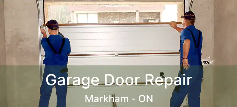  Garage Door Repair Markham - ON