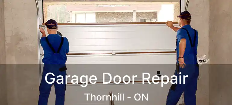  Garage Door Repair Thornhill - ON