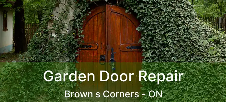  Garden Door Repair Brown s Corners - ON