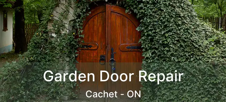  Garden Door Repair Cachet - ON
