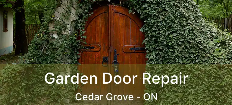  Garden Door Repair Cedar Grove - ON