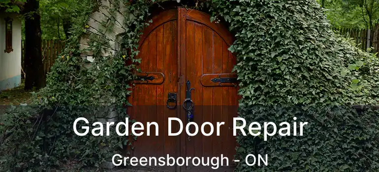  Garden Door Repair Greensborough - ON