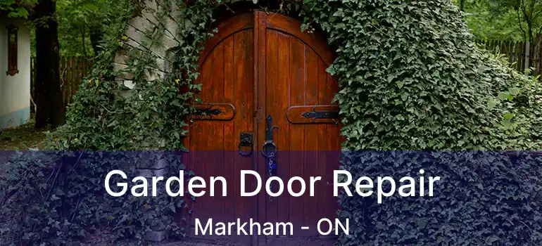  Garden Door Repair Markham - ON