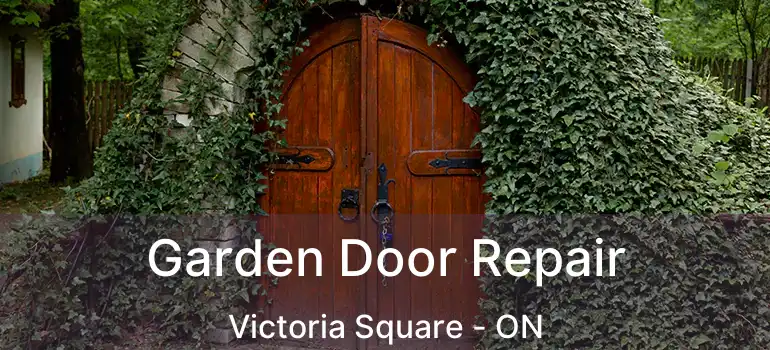  Garden Door Repair Victoria Square - ON
