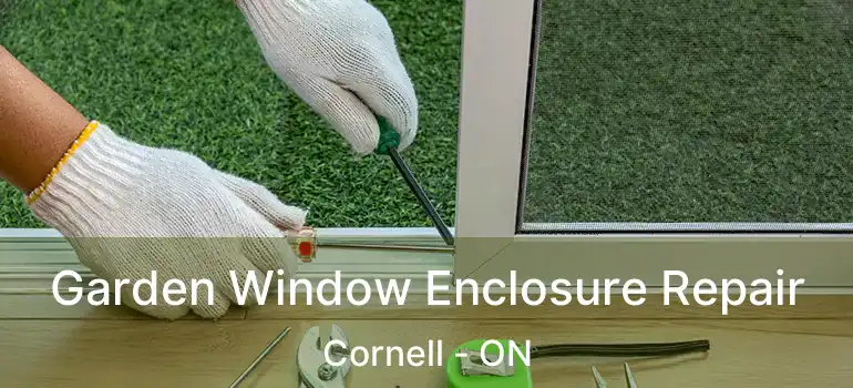  Garden Window Enclosure Repair Cornell - ON