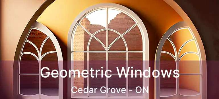  Geometric Windows Cedar Grove - ON