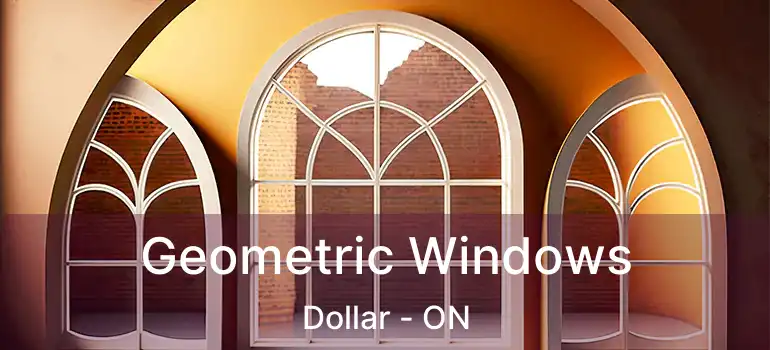  Geometric Windows Dollar - ON