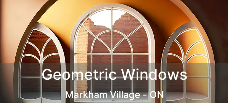  Geometric Windows Markham Village - ON