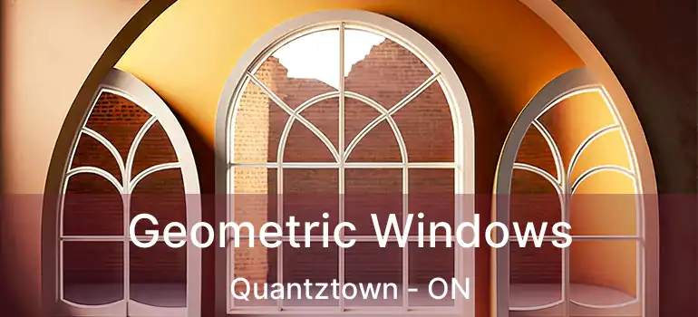  Geometric Windows Quantztown - ON