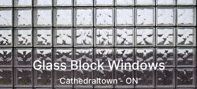  Glass Block Windows Cathedraltown - ON