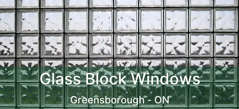 Glass Block Windows Greensborough - ON