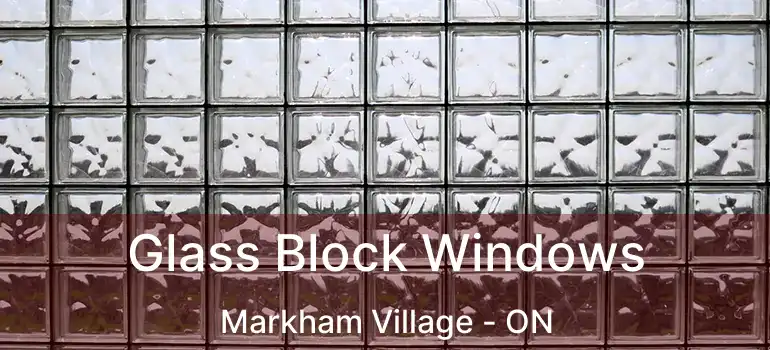  Glass Block Windows Markham Village - ON