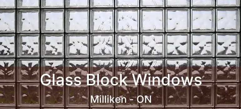 Glass Block Windows Milliken - ON