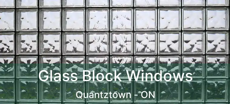  Glass Block Windows Quantztown - ON