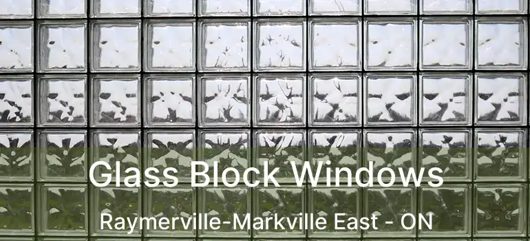  Glass Block Windows Raymerville-Markville East - ON