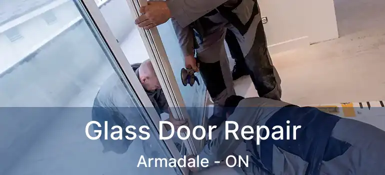  Glass Door Repair Armadale - ON