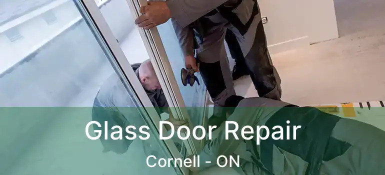  Glass Door Repair Cornell - ON