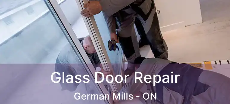  Glass Door Repair German Mills - ON