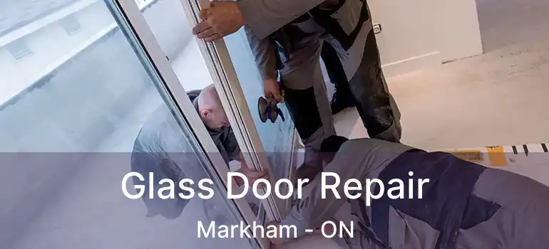  Glass Door Repair Markham - ON