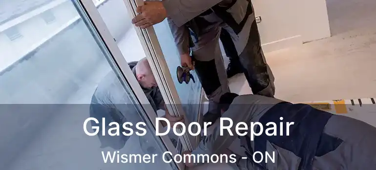  Glass Door Repair Wismer Commons - ON