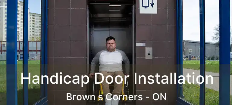  Handicap Door Installation Brown s Corners - ON