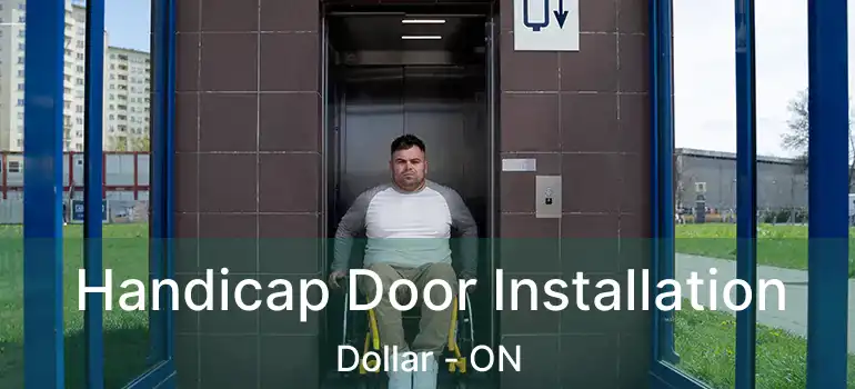  Handicap Door Installation Dollar - ON