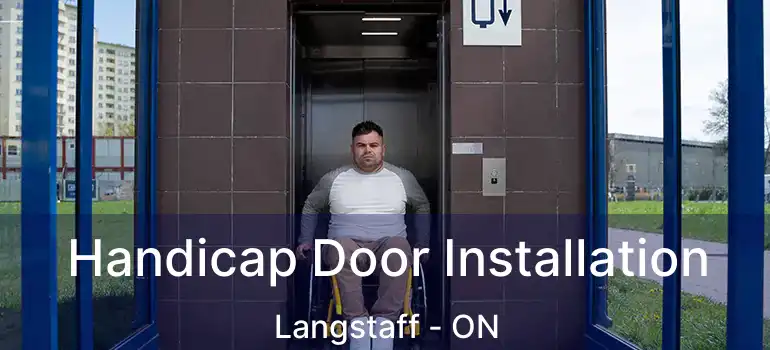  Handicap Door Installation Langstaff - ON
