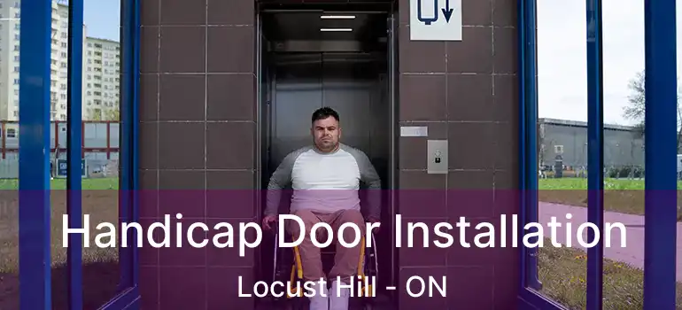  Handicap Door Installation Locust Hill - ON