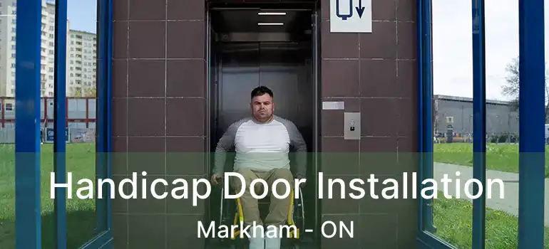  Handicap Door Installation Markham - ON