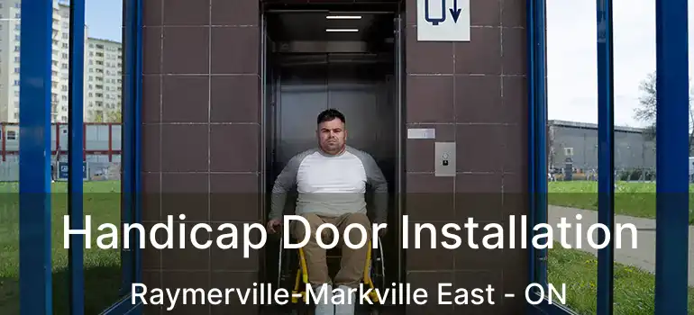  Handicap Door Installation Raymerville-Markville East - ON