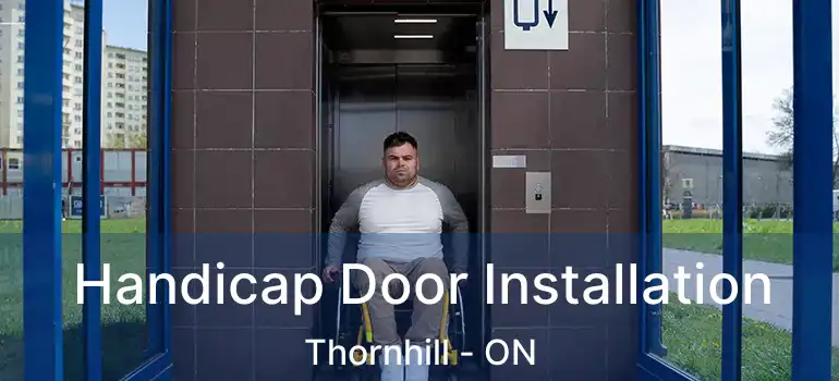  Handicap Door Installation Thornhill - ON