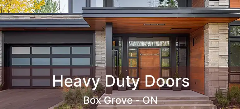  Heavy Duty Doors Box Grove - ON
