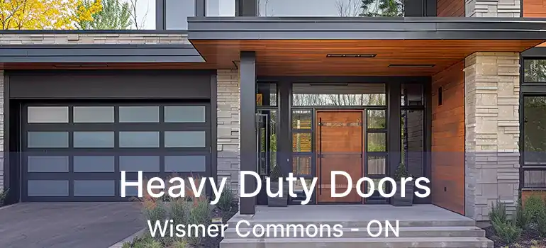  Heavy Duty Doors Wismer Commons - ON