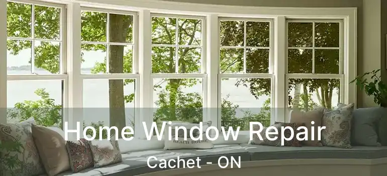  Home Window Repair Cachet - ON