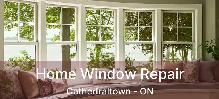  Home Window Repair Cathedraltown - ON