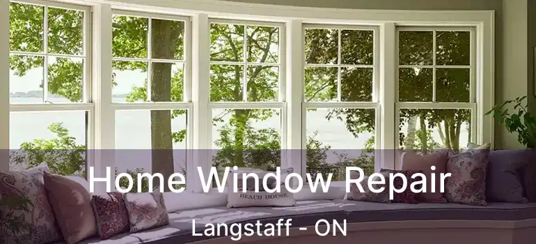  Home Window Repair Langstaff - ON