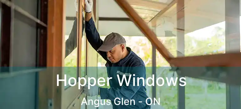  Hopper Windows Angus Glen - ON