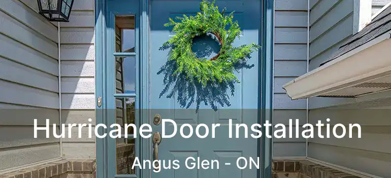  Hurricane Door Installation Angus Glen - ON
