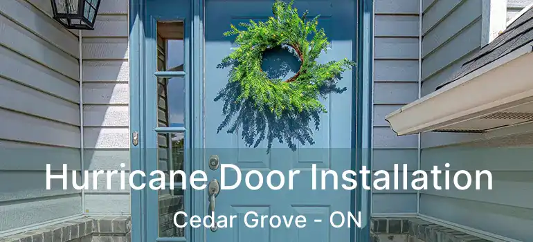  Hurricane Door Installation Cedar Grove - ON