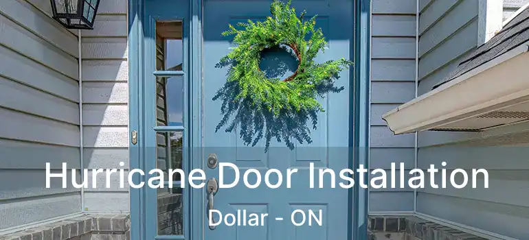  Hurricane Door Installation Dollar - ON