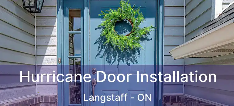  Hurricane Door Installation Langstaff - ON