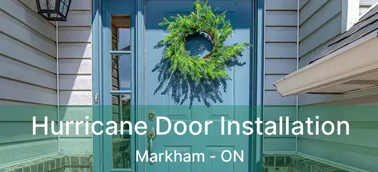  Hurricane Door Installation Markham - ON