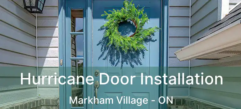  Hurricane Door Installation Markham Village - ON