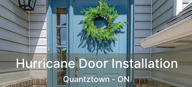  Hurricane Door Installation Quantztown - ON