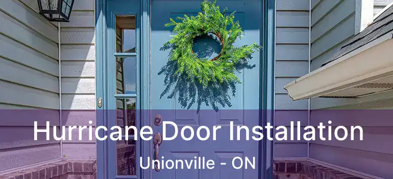  Hurricane Door Installation Unionville - ON