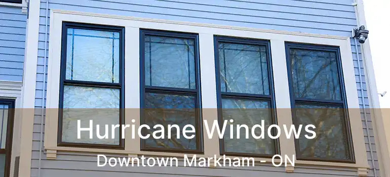  Hurricane Windows Downtown Markham - ON