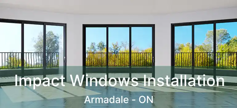  Impact Windows Installation Armadale - ON