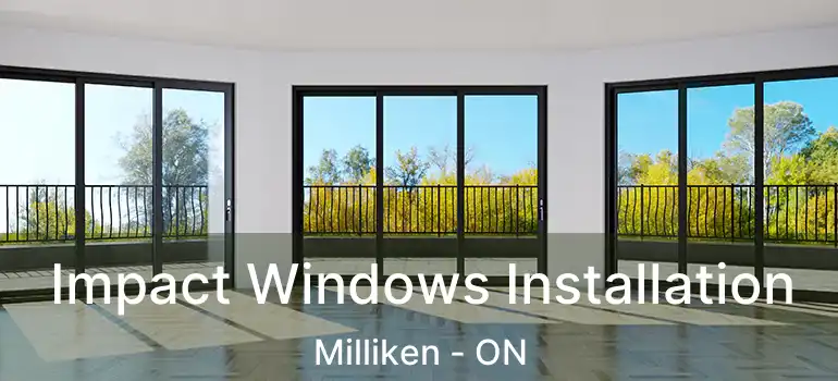  Impact Windows Installation Milliken - ON